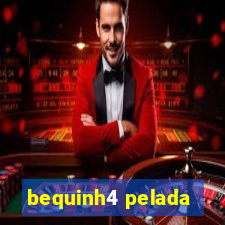 bequinh4 pelada